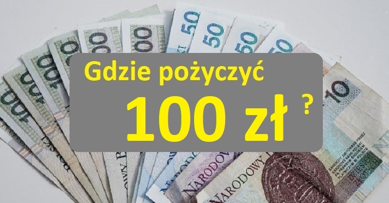 Gdzie pożyczyć 100 zł? Chwilówka na 100 zł